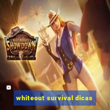 whiteout survival dicas